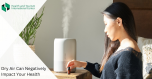 Dry Air is Harmful to the Respiratory System