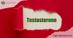 These symptoms appear when the level of testosterone in the body is higher than normal