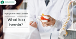 Hernia - Symptoms and Causes