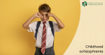 Children's schizophrenia