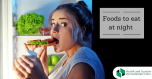 What to eat at night - some delicious products that will not make you fat