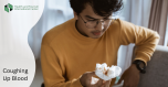 If you cough up blood - when should you consult a doctor?