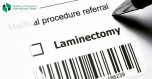 Laminectomy - widening the spinal canal to relieve pressure on the nerve