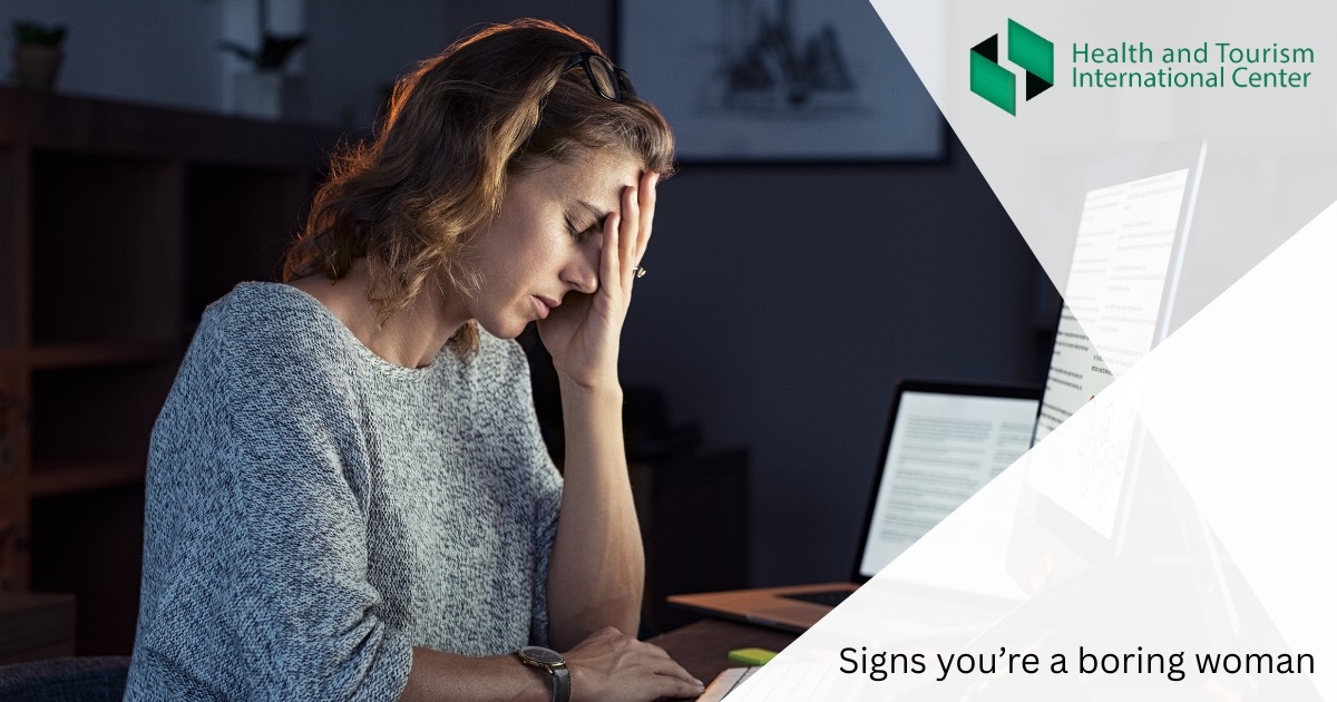 These are just a few of the traits that characterize boring women